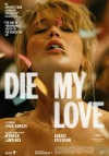 Cartel de la pel&iacute;cula "Die My Love&quot